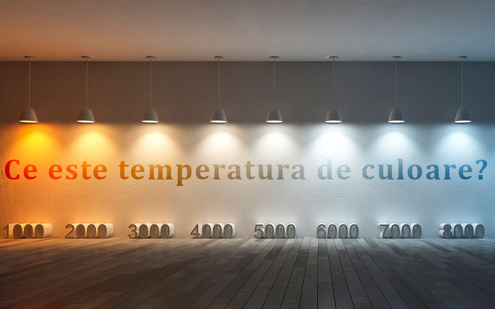 Tipuri de tempereatura de culoare - corpuri de iluminat